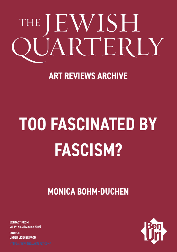 Too Fascinated by Fascism by Monica Bohm-Duchen Read Here