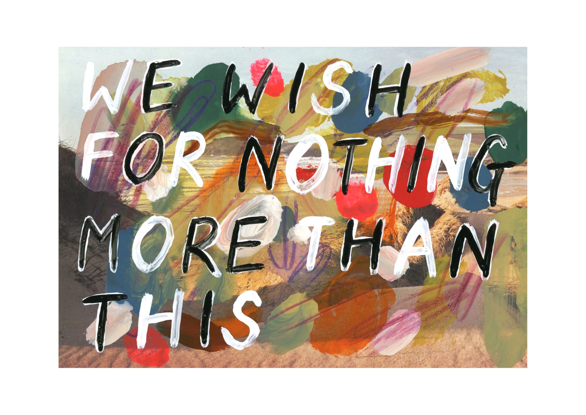 Adam Bridgland, WE WISH FOR NOTHING MORE THAN THIS, 2023