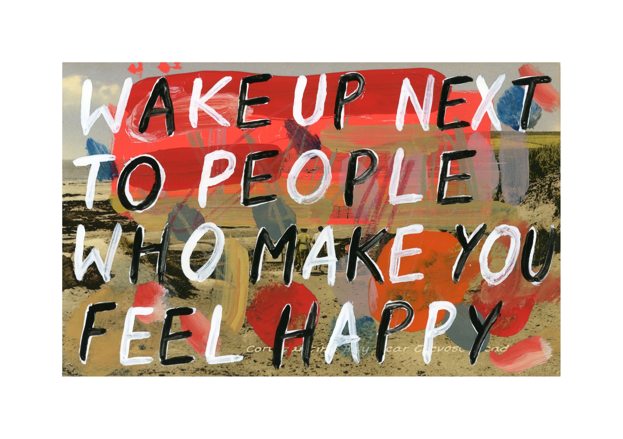 Adam Bridgland, WAKE UP NEXT TO PEOPLE THAT MAKE YOU HAPPY, 2023