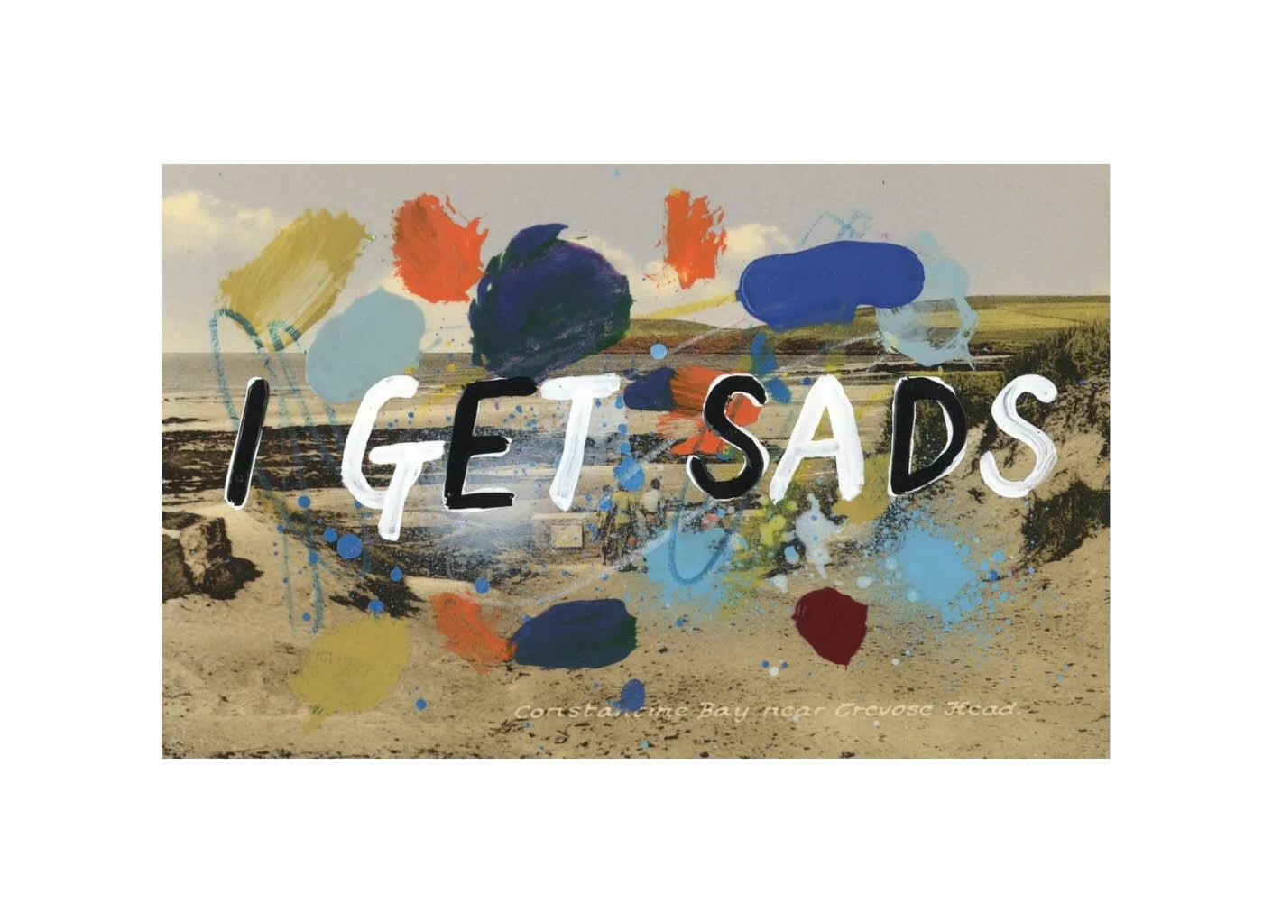 Adam Bridgland, I GET SADS, 2024