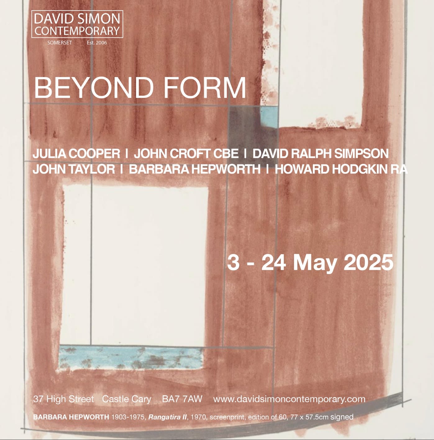 BEYOND FORM: Julia Cooper | John Croft CBE | David Ralph Simpson | John Taylor | Barbara Hepworth | Howard Hodgkin RA