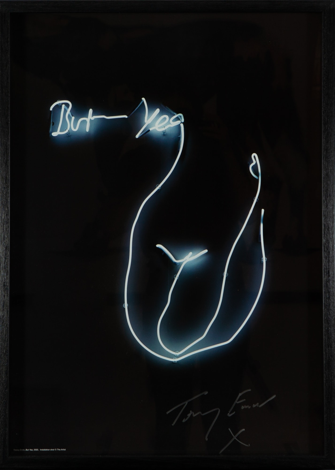 Tracy Emin - But Yea - Offset lithograph signed in silver pen, 70x54cm edition of 500 - neon white line spelling out but yea
