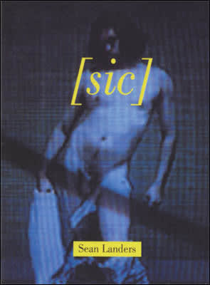 Sean Landers, [sic], Publicsfear Press Ltd., 1993