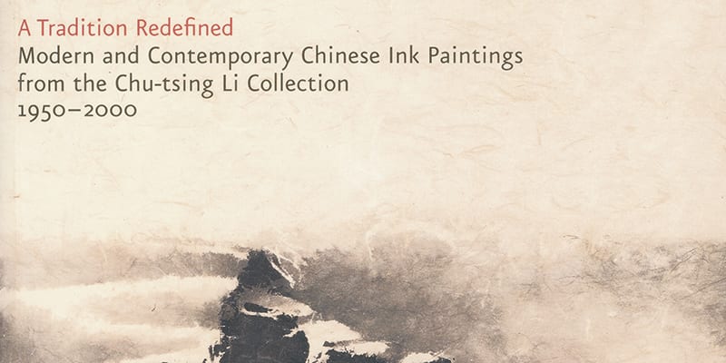 A Tradition Redefined: Modern and Contemporary Chinese Ink Paintings from the Chu-tsing Li Collection, 1950–2000 Harvard University Art Museums/Arthur M. Sackler Museum, Cambridge, Massachusetts, 2007 Phoenix Art Museum, Phoenix , Arizona; Norton Museum of Art, West Palm Beach, Florida, 2008 Spencer Museum of Art, University of Kansas, Lawrence, 2009