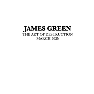 James Green, The Art of Destruction