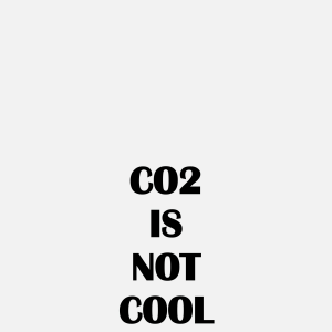CO2 IS NOT COOL, 2018