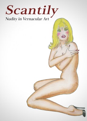 Scantily: Nudity in Vernacular Art , Gallery One • In-Person and Online