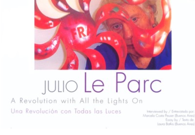julio le parc - a revolution with all the lights on