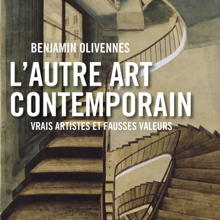 PARUTION DE "L'AUTRE ART CONTEMPORAIN" DE BENJAMIN OLIVENNES
