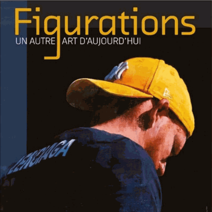 FIGURATIONS, UN AUTRE ART D'AUJOURD'HUI