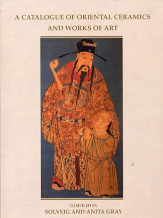 A CATALOGUE OF ORIENTAL CERAMICS AND WORKS OF ART