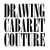 Drawing Cabaret Couture