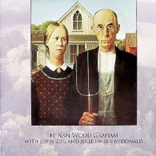 My Brother, Grant Wood by Nan Wood Published by the State Historical Society of Iowa.
