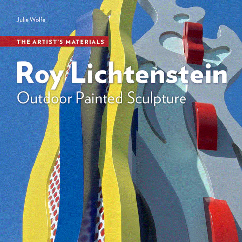 Julie Wolfe. Roy Lichtenstein: Outdoor Painted Sculpture