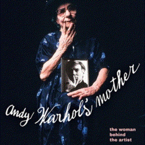 Andy Warhol’s Mother: The Woman Behind the Artist by Elaine Rusinko