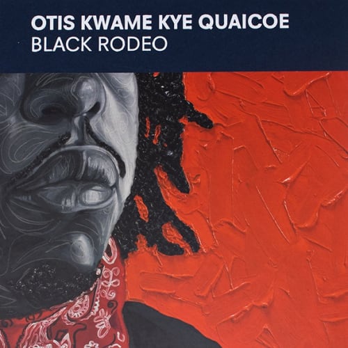 Otis Kwame Kye Quaicoe Black Rodeo (Special Edition) (Jon Gray), 2022