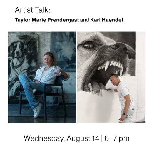 A Conversation with Taylor Marie Prendergast & Karl Haendel