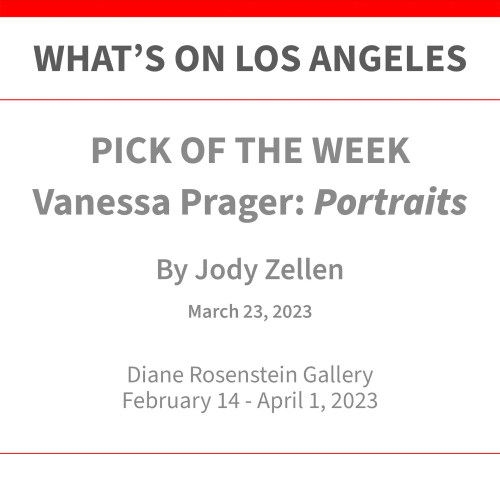 What's On Los Angeles reviews Vanessa Prager: 'Portraits'