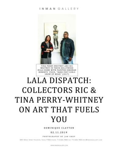 LALA DISPATCH: COLLECTORS RIC & TINA PERRY-WHITNEY ON ART THAT FUELS YOU