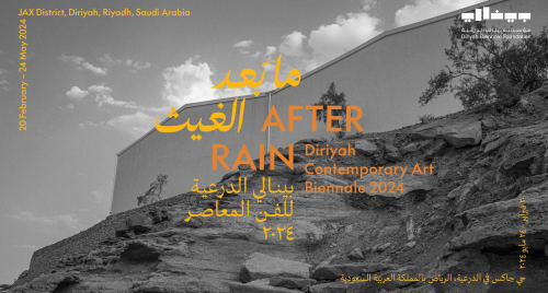 “After Rain”, Diriyah Contemporary Art Biennale 2024, February 20 to May 24, 2024, JAX district, Diriyah, Riyadh Saudi Arabia