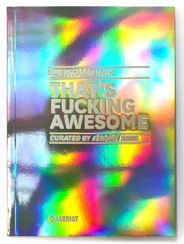 That’s Fucking Awesome, :mentalKLINIK