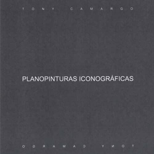 Tony Camargo: Planopinturas Iconográficas