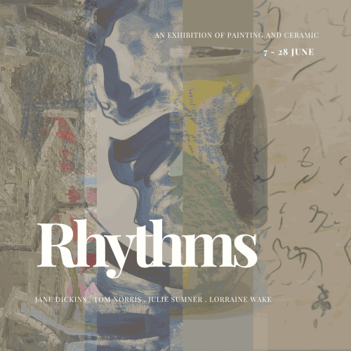 RHYTHMS, An exhibition of works by Jane Dickins, Tom Norris, Julie Sumner & Lorraine Wake