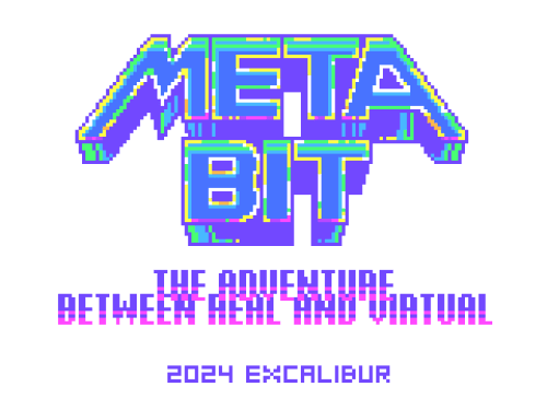 METABIT par EXCALIBUR, L'Aventure entre le Réel et l'Irréel
