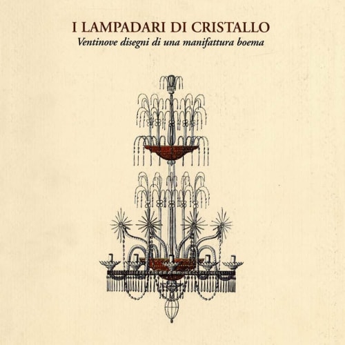 I Lampadari di Cristallo, Ventinove disegni di una manifattura boema