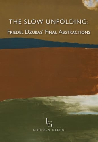 The Slow Unfolding, Friedel Dzubas' Final Abstractions