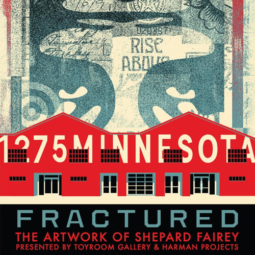 exclusive poster created by artist Shepard Fairey depicting the facade of the MSP building, with text reading: "Fractured, the artwork of Shepard Fairey presented by Toyroom Gallery & Harman Projects"