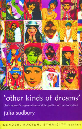 'Other Kinds of Dreams': Black Women's Organisations and the Politics of Transformation, COVER DESIGN