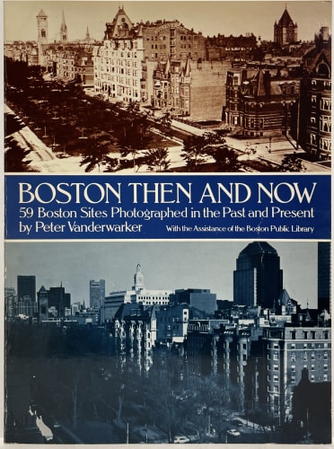 Boston Then and Now , Peter Vanderwarker