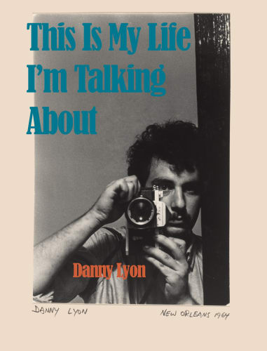 This Is My Life I’m Talking About, Danny Lyon
