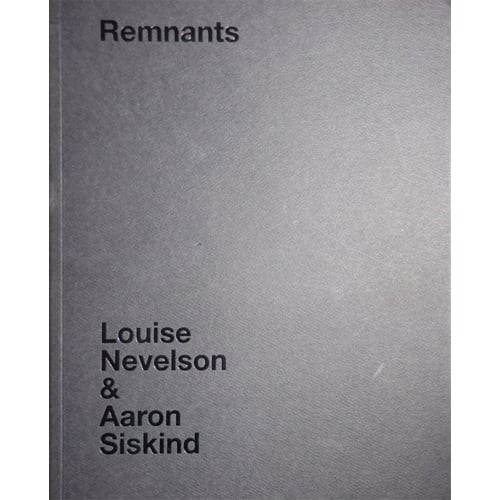 Remnants, Louise Nevelson & Aaron Siskind