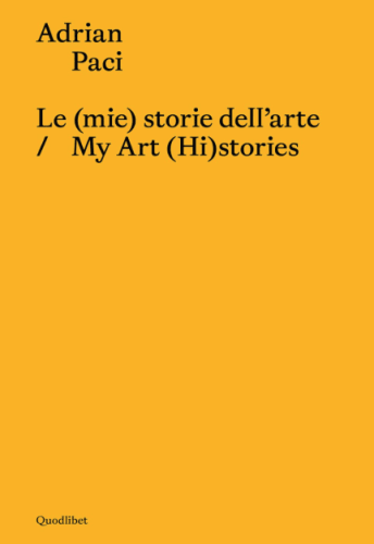 Adrian Paci, Le (mie) storie dell'arte - My art (hi)stories
