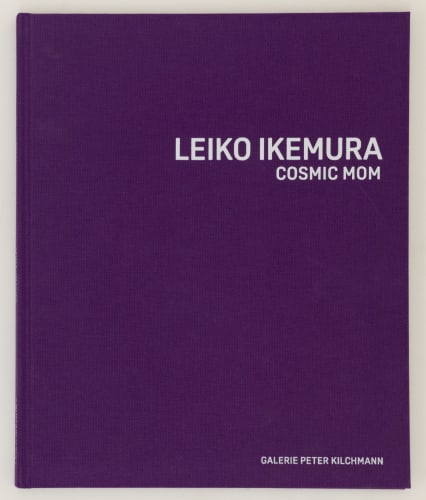 Leiko Ikemura: Cosmic Mom, Published: Galerie Peter Kilchmann