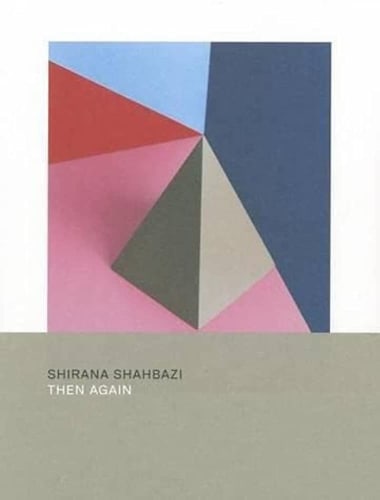 Shirana Shahbazi, Then Again, 2011