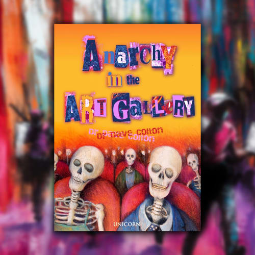 Waterstones.com » Anarchy in the Art Gallery by Dr. Dave Colton
