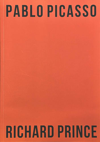 PABLO PICASSO RICHARD PRINCE, Pablo Picasso, Richard Prince