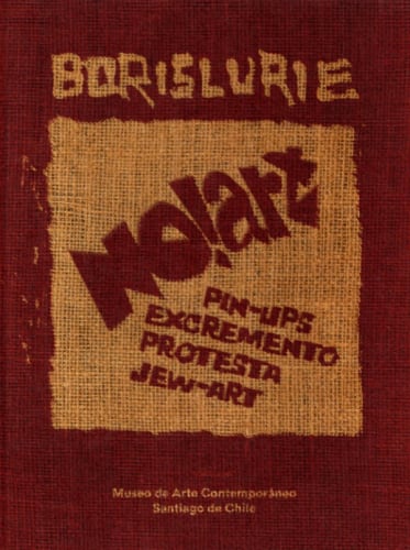 NO!art, Pin Ups, Excrement, Protest, Jew-Art, Museo de Arte Contemporáneo, Santiago, Chile