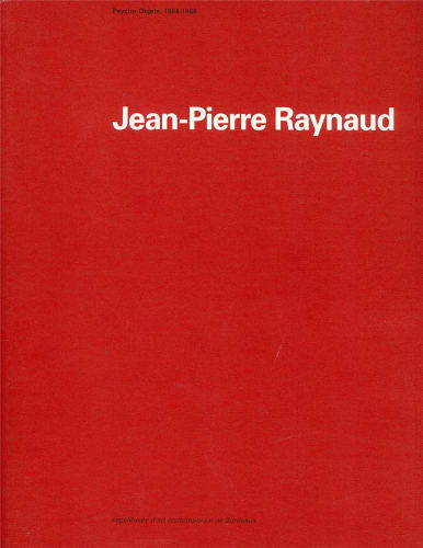 Jean-Pierre Raynaud, Psycho-Objets, 1964-1968