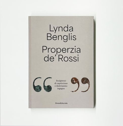 Lynda Benglis & Properzia de’ Rossi: Sculpitrici di capriccioso e destrissimo ingegno, MAMBO - Museo Arte Moderna Bologna