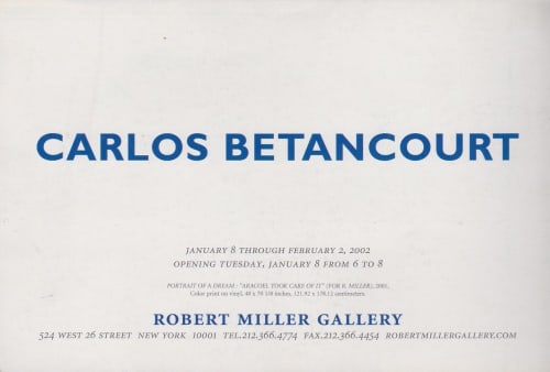 Carlos Betancourt, solo exhibit, Robert Miller Gallery, NY