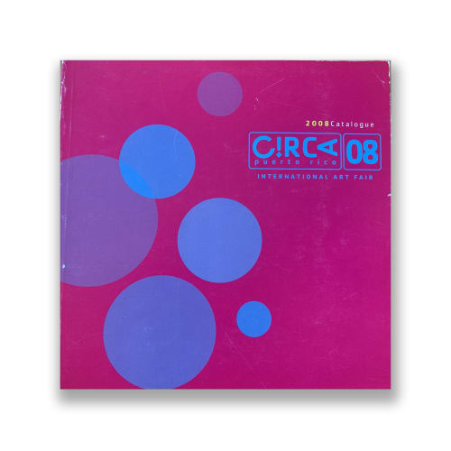 CIRCA Puerto Rico, art fair catalog, 2008