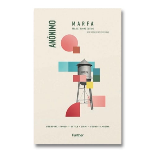 Anonimo: Marfa Edition, $10.00, group exhibit catalog, Alejandra Martinez curator, 2019