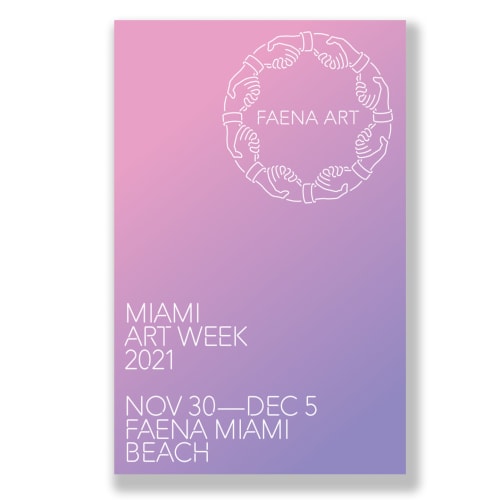 Faena Arts: Miami Arts Week, Nov-Dec 2021, brochure of exhibits curated by Ximena Caminos and Faena Arts.
