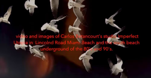 Imperfect Utopia and the South Beach underground, video collage of the artist studio in the 1980's 1990's during Miami Beach...