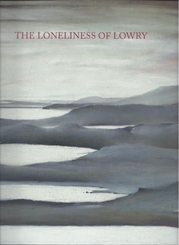 The Loneliness of L S Lowry