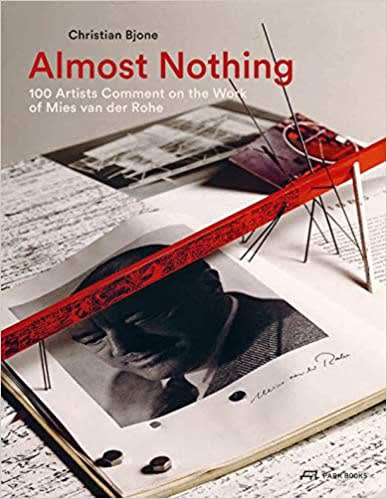 Book: Almost Nothing: 100 Artists Comment on the Work of Mies van der Rohe